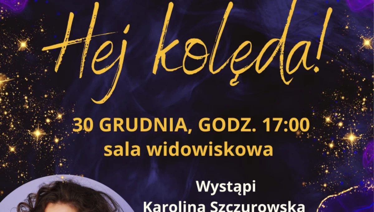 „HEJ KOLĘDA” – koncert kolęd i pastorałek w sobotę 30 grudnia w LDK