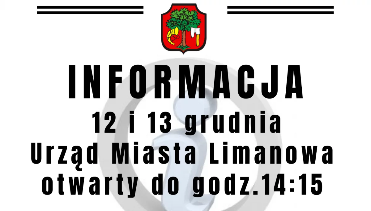 W dniach 12 i 13 grudnia Urząd Miasta Limanowa otwarty będzie do godz.14:15
