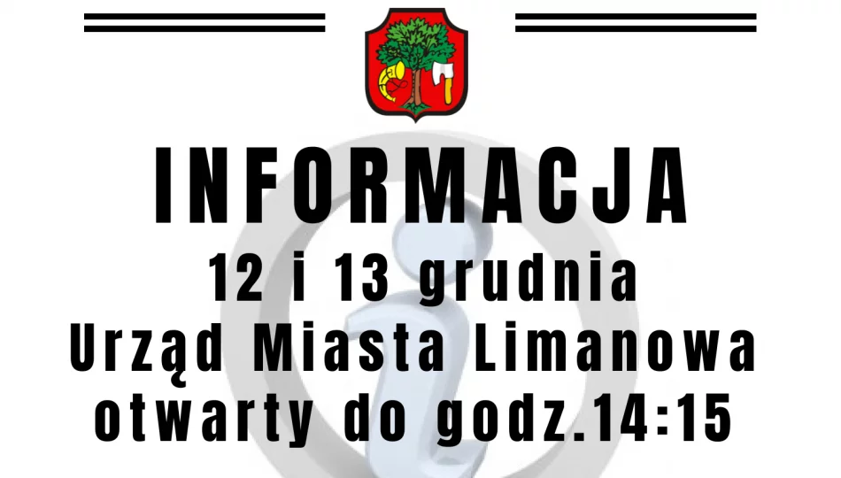 W dniach 12 i 13 grudnia Urząd Miasta Limanowa otwarty będzie do godz.14:15 - zdjęcie 1