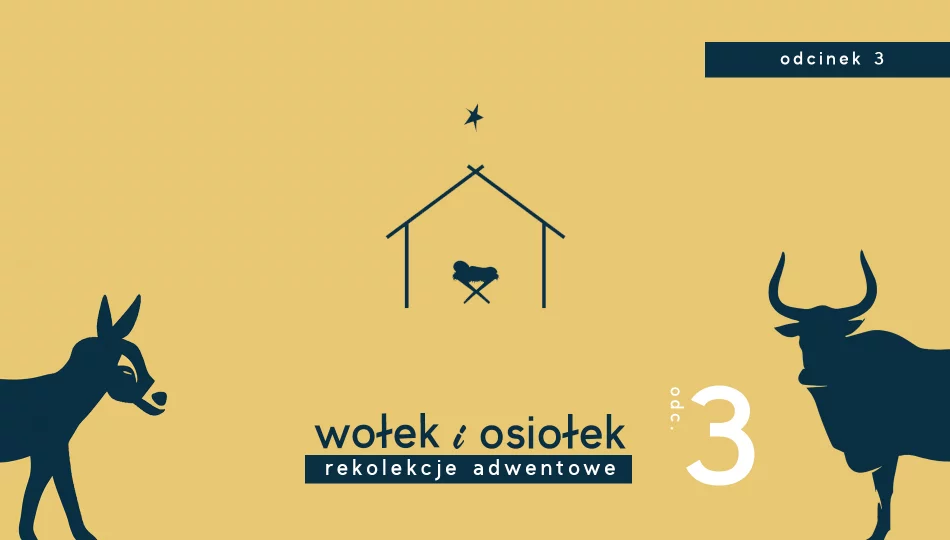 Rekolekcje Adwentowe 2023 – Wołek i Osiołek – Odcinek 3 | ks. Michał Olszewski, o. Michał Legan - zdjęcie 1