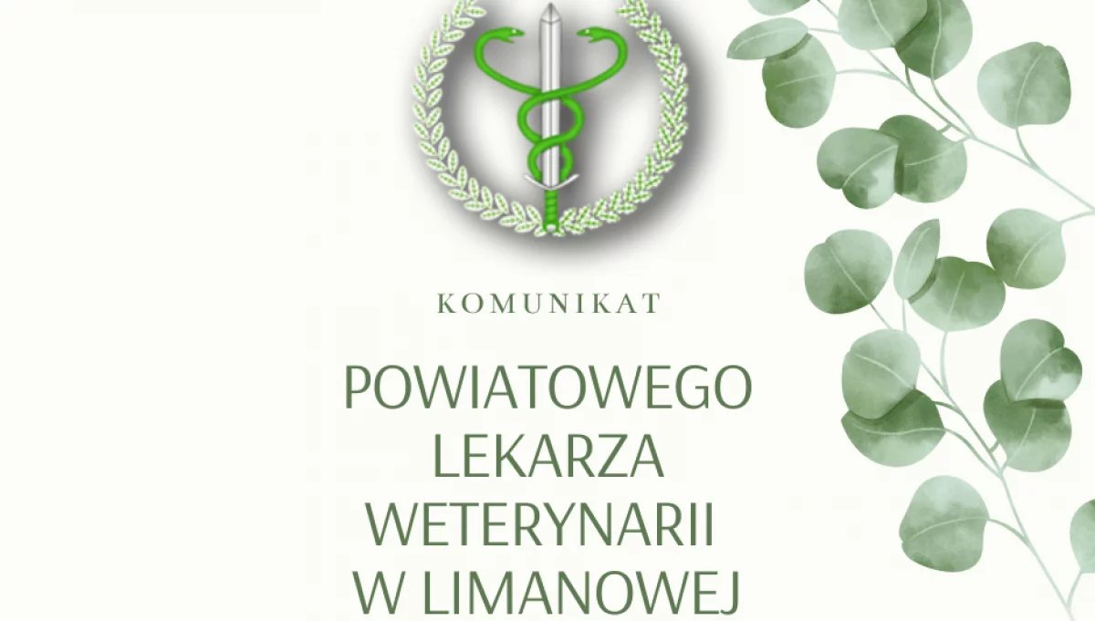 Komunikat Powiatowego Lekarza Weterynarii w Limanowej