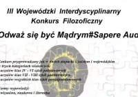 III Wojewódzki Interdycyplinarny Konkurs Filozoficzny „#Odważ się być Mądrym#Sapere Aude!” - zdjęcie główne