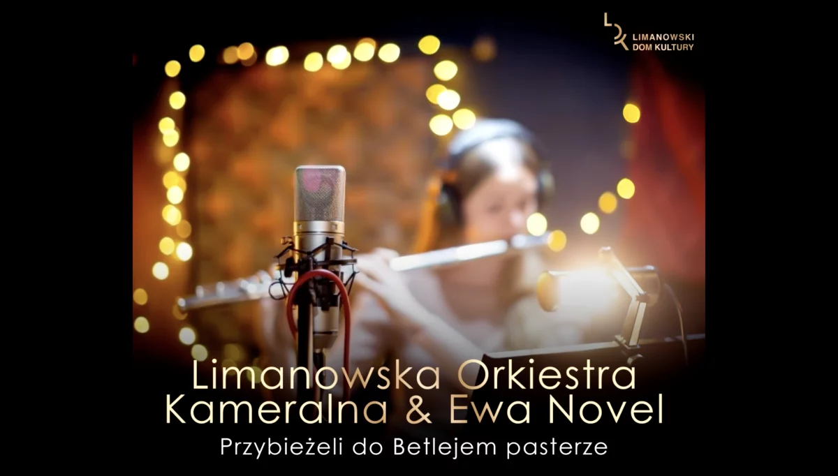 Limanowska Orkiestra Kameralna i Ewa Novel w Świątecznym Wykonaniu "Przybieżeli do Betlejem'"