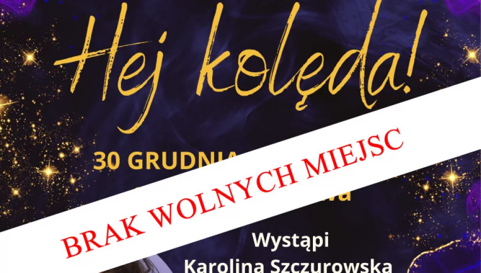 „HEJ KOLĘDA” – koncert kolęd i pastorałek w sobotę 30 grudnia w LDK - BRAK WOLNYCH MIEJSC! - zdjęcie 1