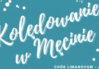 Kolędowanie Chóru LimaNovum w Męcinie - zaproszenie - zdjęcie główne