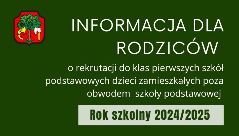 Informacja dot. rekrutacji do klas pierwszych szkół podstawowych dzieci zamieszkałych poza obwodem szkoły na rok szkolny 2024/2025 - zdjęcie 1