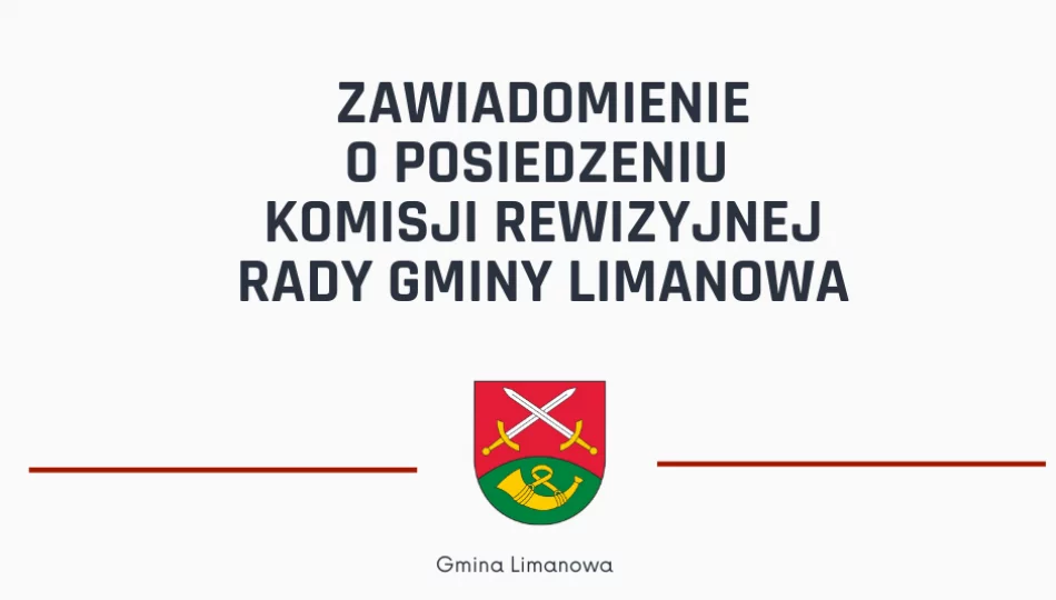 Zapraszamy na robocze Posiedzenie Komisji Rewizyjnej Rady Gminy Limanowa - zdjęcie 1