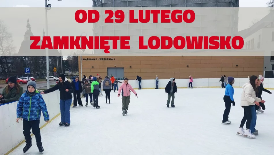 Od 29 lutego – zamknięte lodowisko! - zdjęcie 1