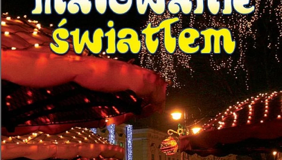 Namaluj światłem atmosferę Świąt - zdjęcie 1