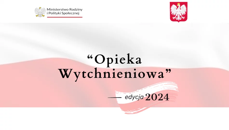 "Opieka Wytchnieniowa" - edycja 2024 - informacje o Programie - zdjęcie 1