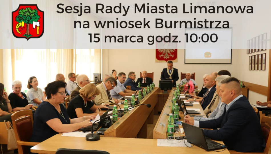 Sesja Rady Miasta na wniosek Burmistrza Miasta Limanowa – 15 marca godz.10:00 - zdjęcie 1