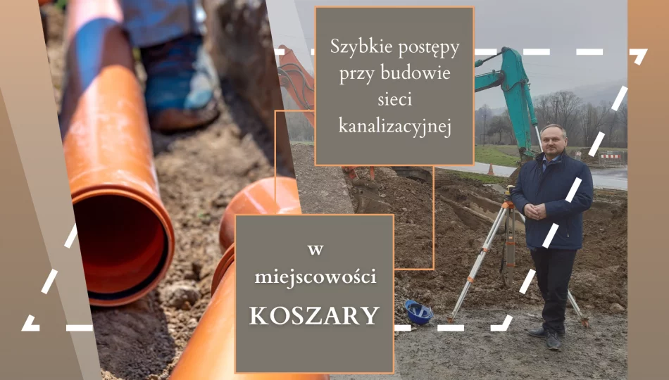 Szybkie postępy przy budowie sieci kanalizacyjnej w Koszarach - zdjęcie 1