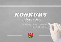 Ogłoszenie o Konkursie na dyrektora Szkoły Podstawowej w Rupniowie - zdjęcie główne