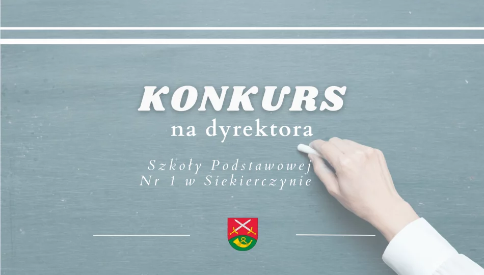 Ogłoszenie o Konkursie na dyrektora Szkoły Podstawowej Nr 1 w Siekierczynie - zdjęcie 1