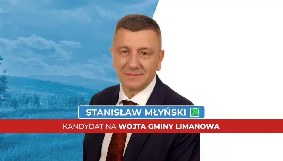 Stanisław Młyński - kandydat na wójta gminy Limanowa: filary i postulaty - zdjęcie 1