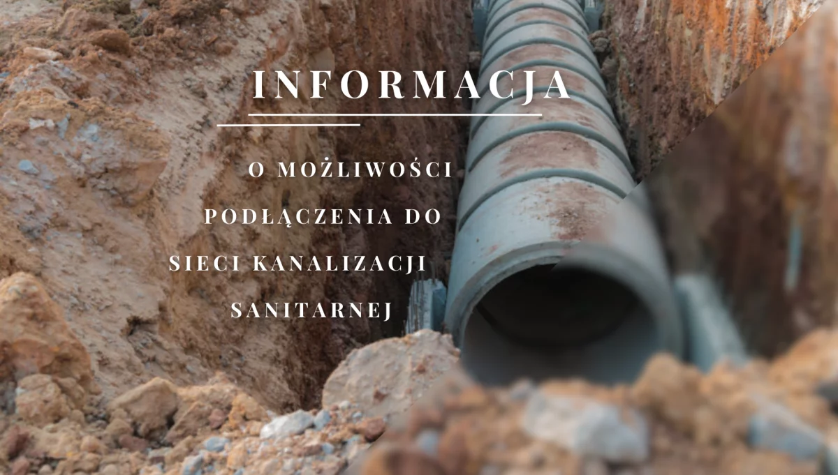 Informacja o możliwości podłączenia do sieci kanalizacji sanitarnej