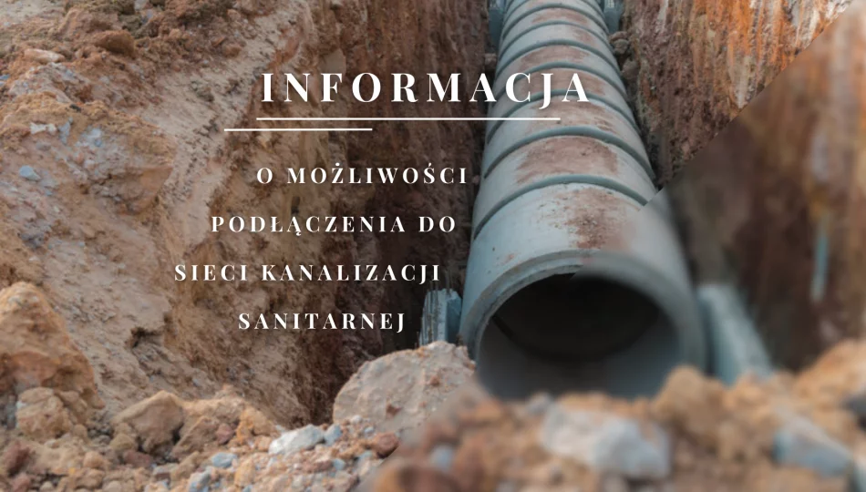 Informacja o możliwości podłączenia do sieci kanalizacji sanitarnej - zdjęcie 1