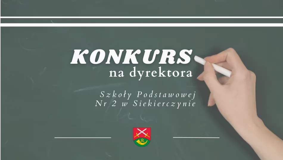 Ogłoszenie konkurs na dyrektora Szkoły Podstawowej Nr 2 im. Zygmunta Krasińskiego w Siekierczynie - zdjęcie 1