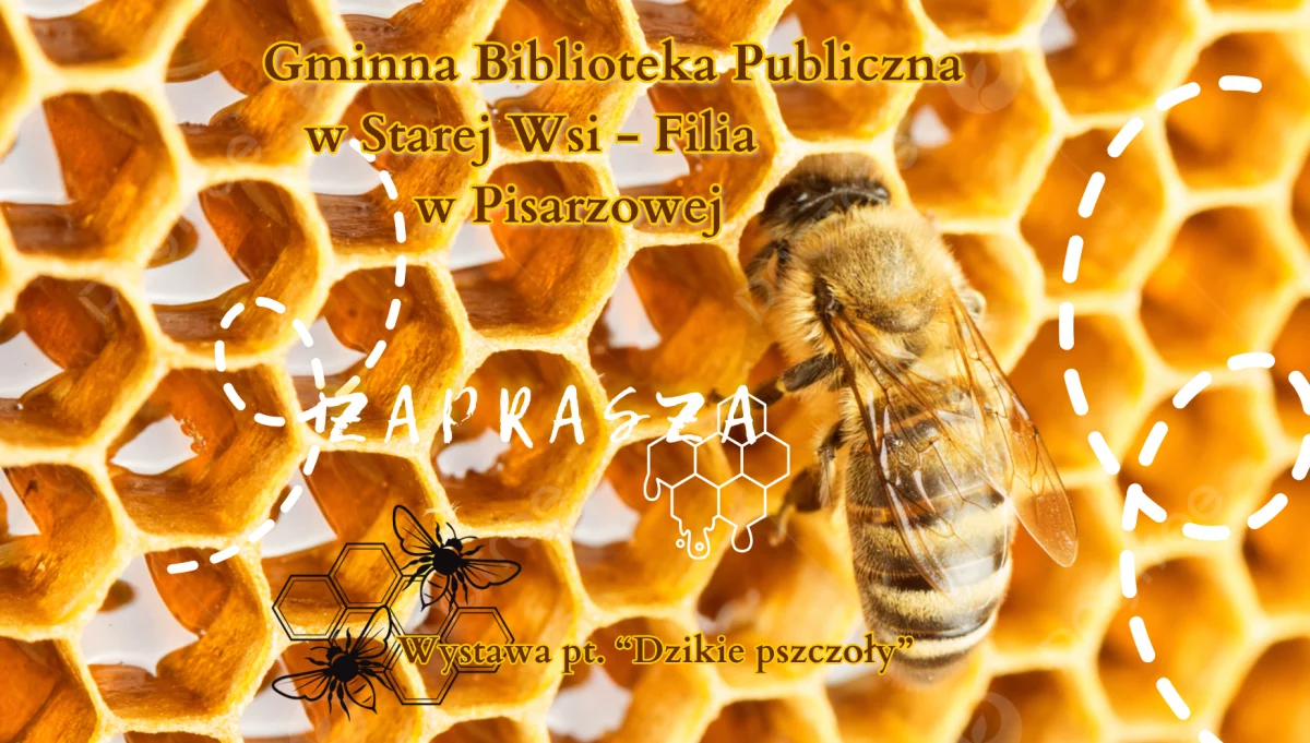 Zaproszenie na otwarcie wystawy Justyny Kierat pt.: „Dzikie pszczoły"