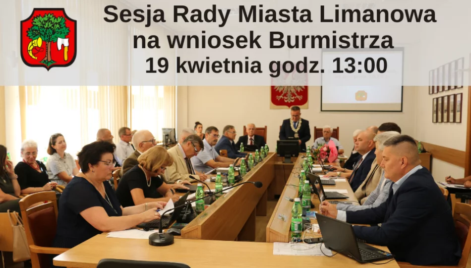 Sesja Rady Miasta na wniosek Burmistrza Miasta Limanowa -19 kwietnia godz.13:00 - zdjęcie 1