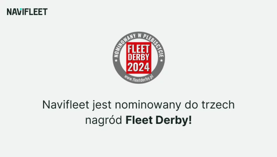 Navifleet z Limanowej jest nominowany do trzech nagród Fleet Derby 2024! Zagłosuj! - zdjęcie 1