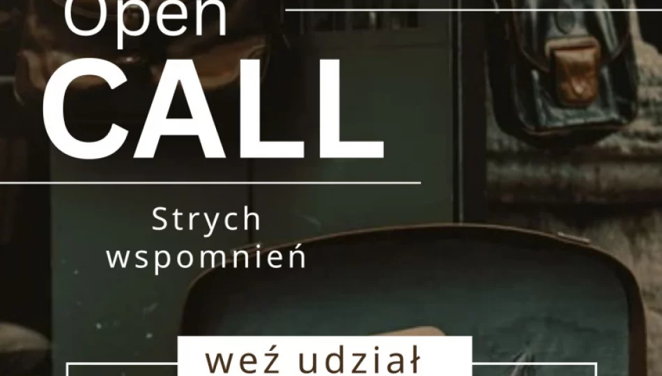 Muzeum zachęca do wzięcia udziału w otwartym naborze na wystawę „Strych Wspomnień” - zdjęcie 1