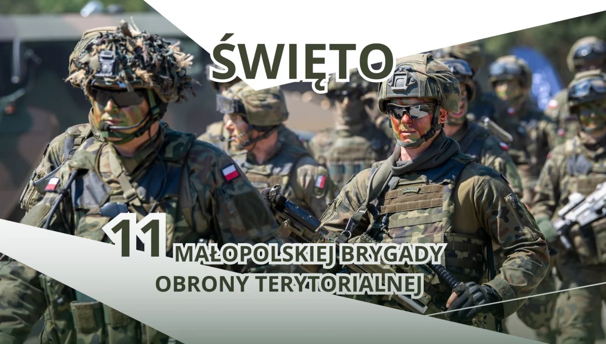 Zapraszamy na obchody święta 11 Małopolskiej Brygady Obrony Terytorialnej