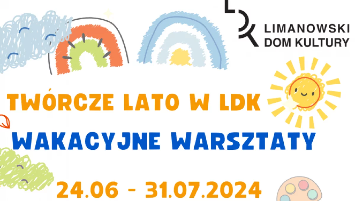 Twórcze lato w LDK - rozpoczynamy zapisy na wakacyjne warsztaty!