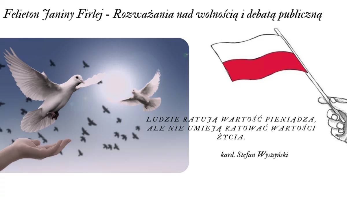 Felieton Janiny Firlej - Rozważania nad wolnością i debatą publiczną
