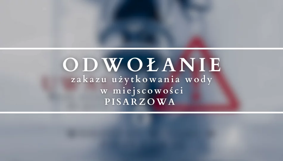 Odwołanie zakazu użytkowania wody - wodociąg wiejski Pisarzowa - zdjęcie 1