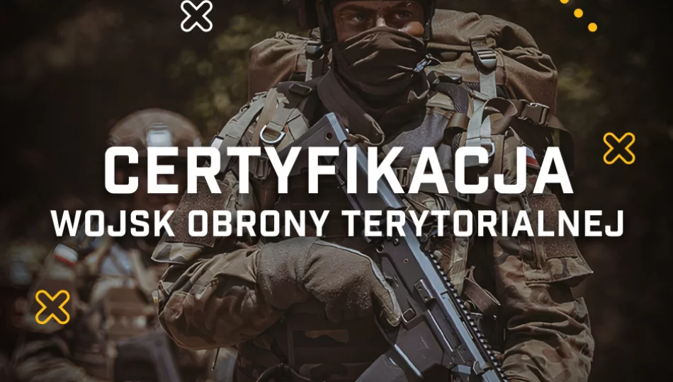 W Wojskach Obrony Terytorialnej rozpoczęła się Certyfikacja - zdjęcie 1