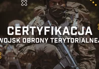 W Wojskach Obrony Terytorialnej rozpoczęła się Certyfikacja - zdjęcie główne