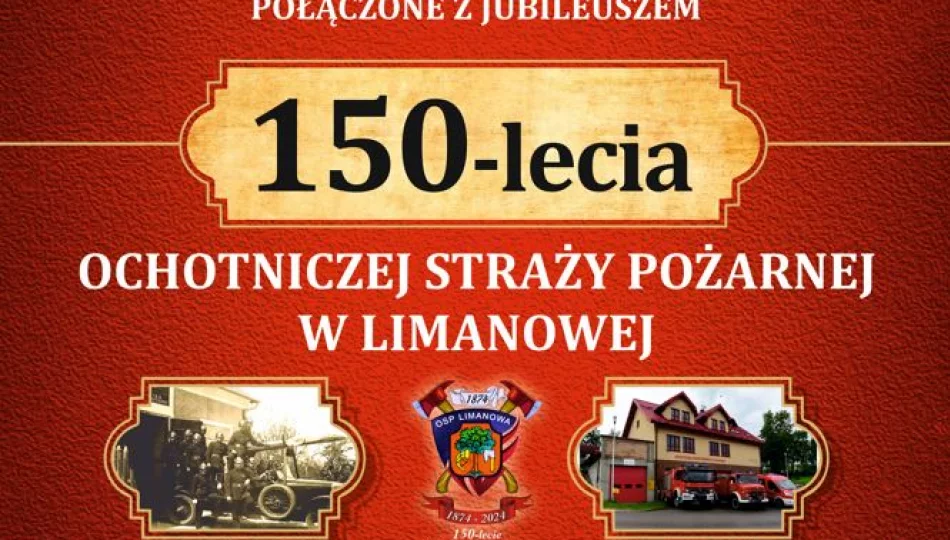 W niedzielę 16 czerwca odbędą się obchody Powiatowego Dnia Strażaka połączone z Jubileuszem 150-lecia OSP Limanowa - zdjęcie 1