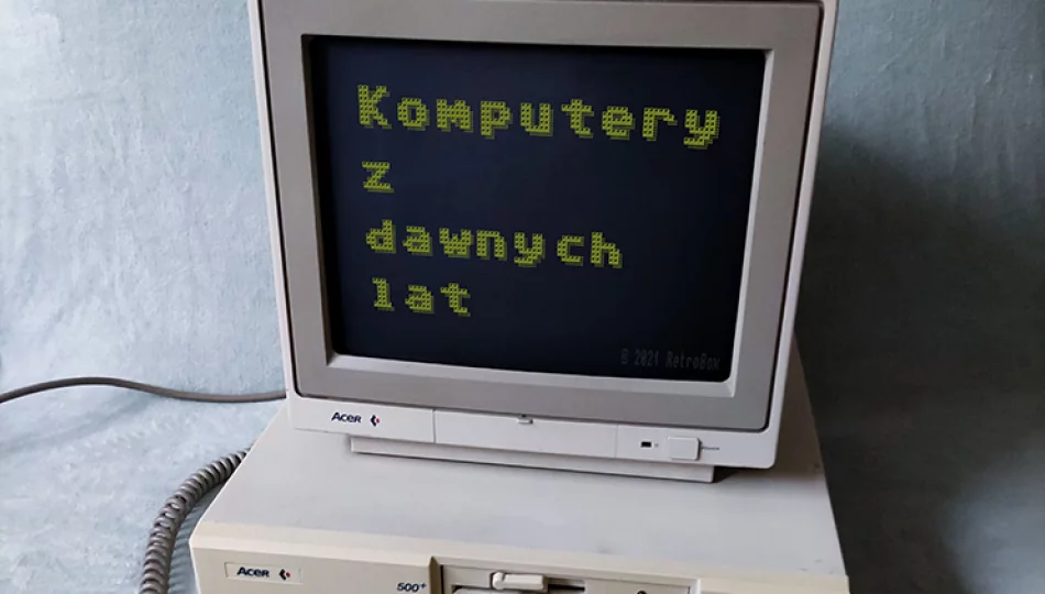 Muzeum zaprasza na wystawę “Komputery z dawnych lat” - zdjęcie 1