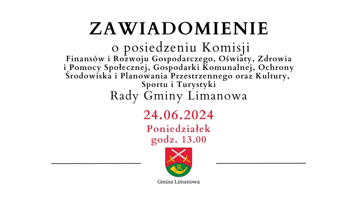 Zawiadomienie o posiedzeniu Komisji Rady Gminy Limanowa - 24.06