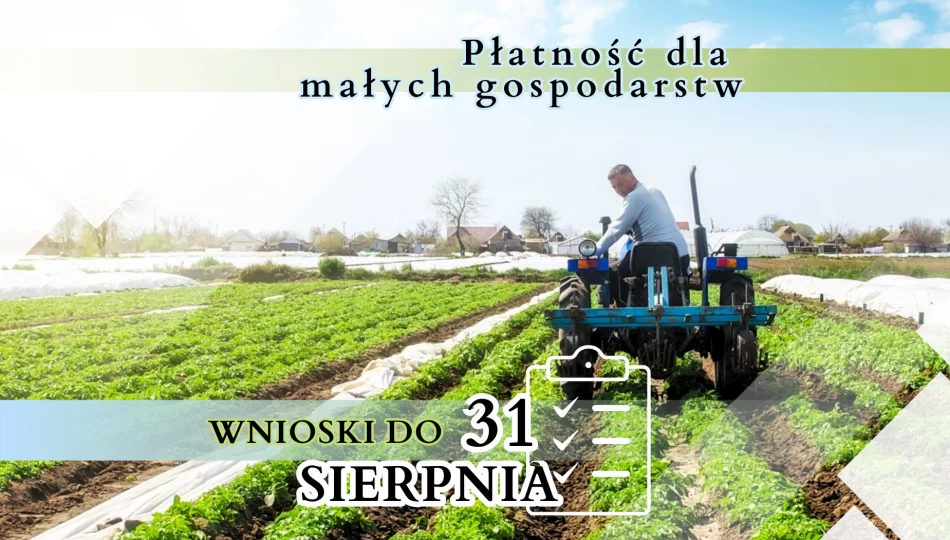 Płatność dla małych gospodarstw – wnioski do 31 sierpnia - zdjęcie 1