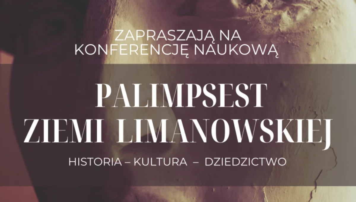 Zaproszenie do udziału w konferencji „Palimpsest ziemi limanowskiej. Historia, kultura, dziedzictwo”