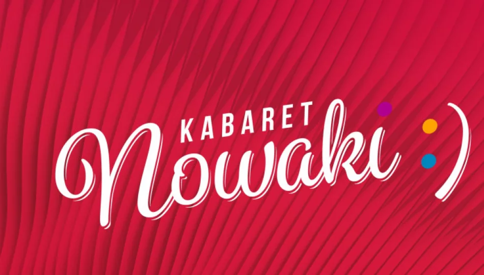 Kabaret NOWAKI - "Nowy Program 2024" w sierpniu w Limanowej! - zdjęcie 1