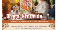 Projekt pn. ,,Droga, którą idę…” - zdjęcie 2