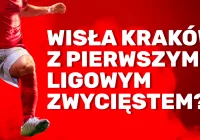 Wisła Kraków z pierwszym ligowym zwycięstwem? - zdjęcie główne