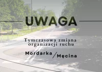 Tymczasowe zmiany w organizacji ruchu - Mordarka i Męcina - zdjęcie główne