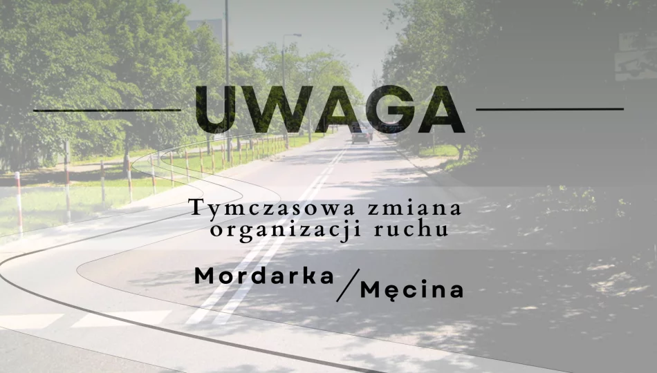 Tymczasowe zmiany w organizacji ruchu - Mordarka i Męcina - zdjęcie 1