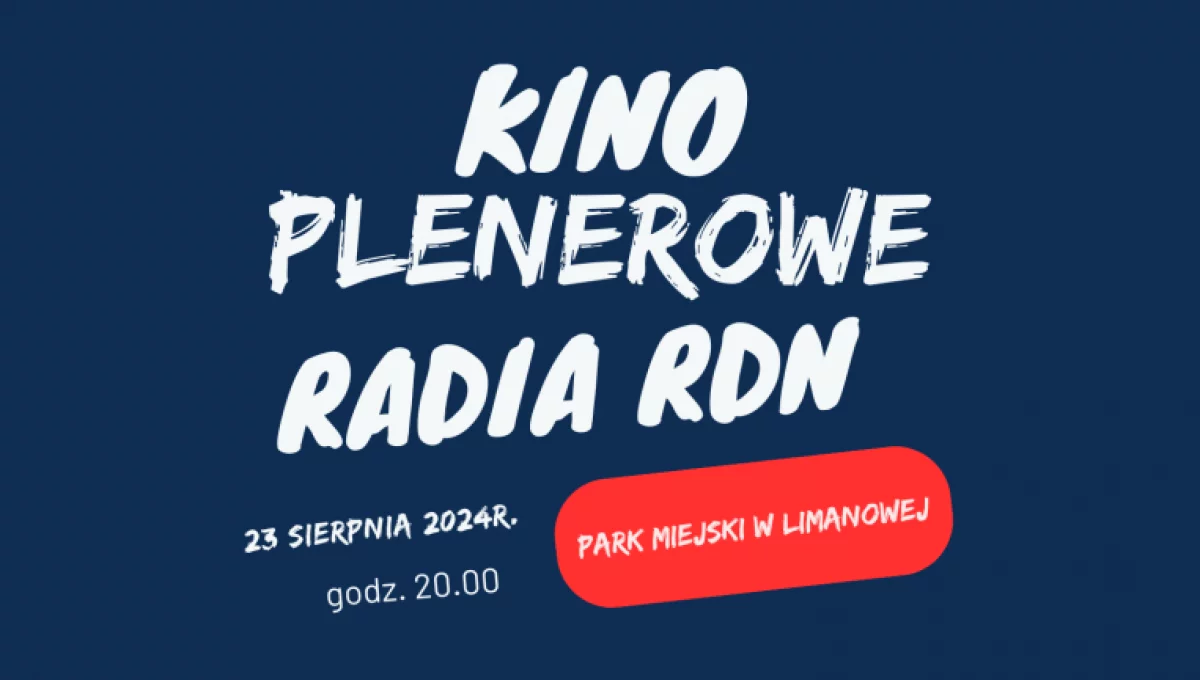 Kino plenerowe Radia RDN Nowy Sącza zawita do Limanowej! 