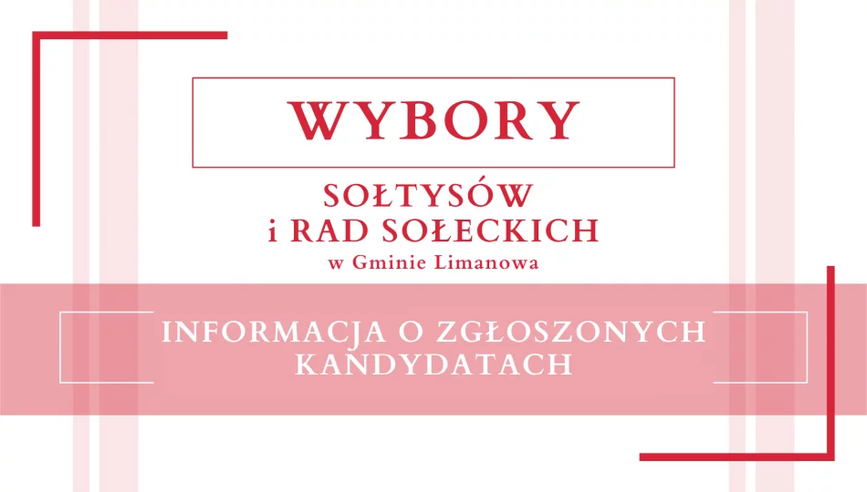INFORMACJA O ZGŁOSZONYCH KANDYDATACH NA SOŁTYSÓW I CZŁONKÓW RAD SOŁECKICH W GMINIE LIMANOWA - zdjęcie 1