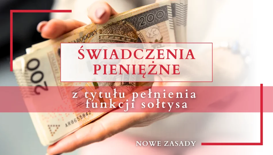 Od 16 września 2024 r. świadczenie pieniężne z tytułu pełnienia funkcji sołtysa według nowych zasad - zdjęcie 1