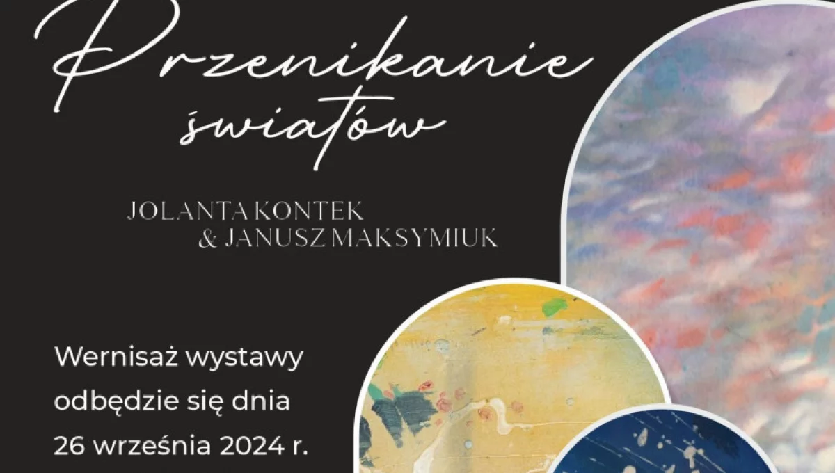 Miejska Biblioteka Publiczna zaprasza na wernisaż wystawy ,,Przenikanie światów’’