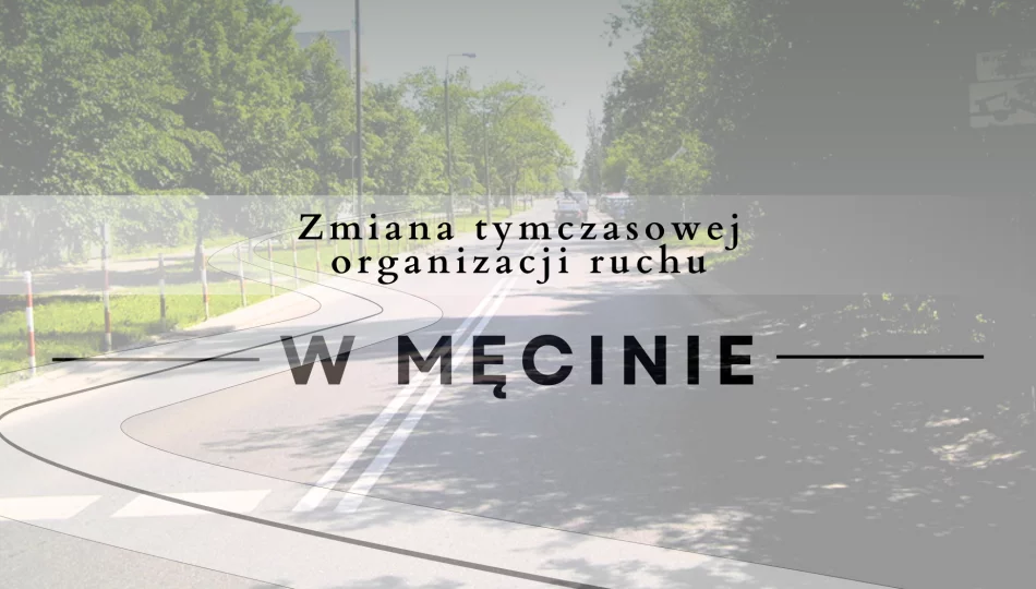 Zmiana w tymczasowej organizacji ruchu w Męcinie - zdjęcie 1