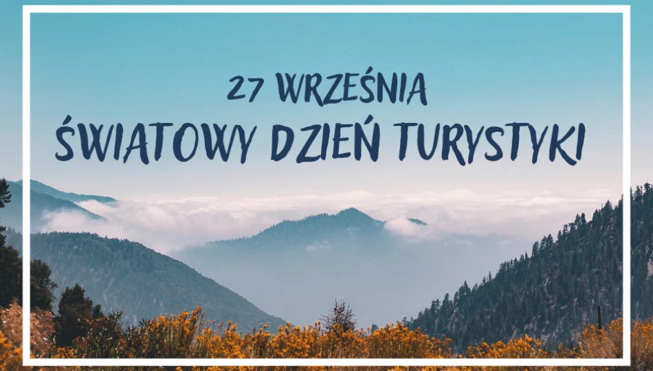 27 września – Światowy Dzień Turystyki - zdjęcie 1