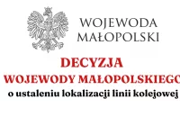 Decyzja Wojewody Małopolskiego o ustaleniu lokalizacji linii kolejowej - zdjęcie główne