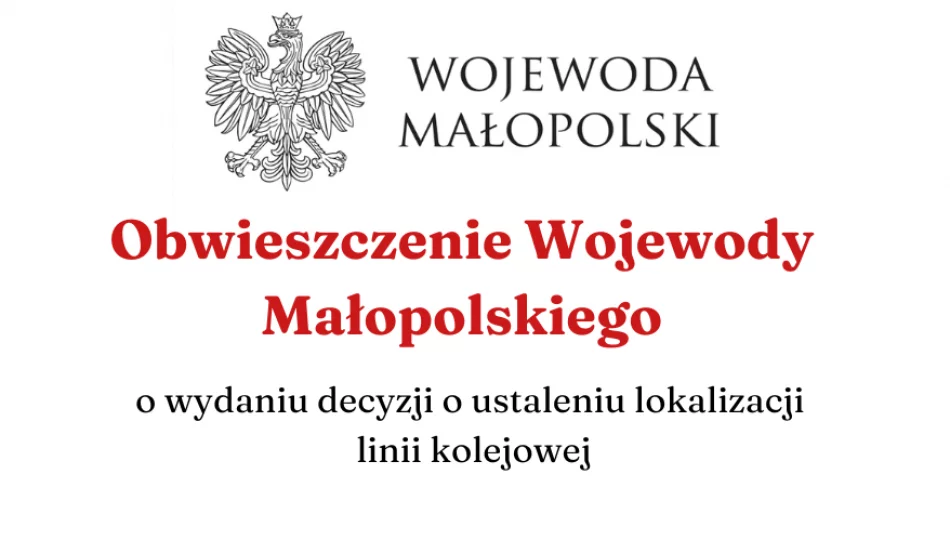 Obwieszczenie Wojewody Małopolskiego o wydaniu decyzji o ustaleniu linii kolejowej - zdjęcie 1